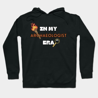 IN MY archaeologist ERA Hoodie